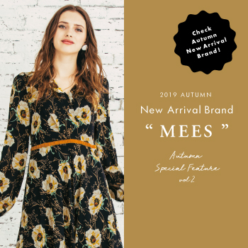 2019 Autumn New Arrival Brand“MEES” – ERINA DIVISION